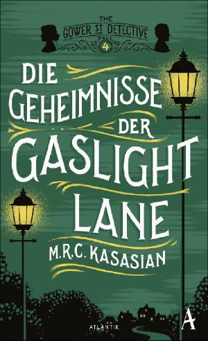[Gower Street Detective 04] • Die Geheimnisse der Gaslight Lane